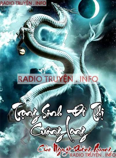 Trọng Sinh Đô Thị Cuồng Long